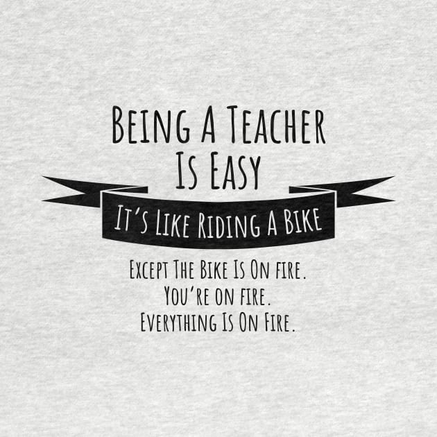 Being a teacher is easy funny t-shirt by RedYolk